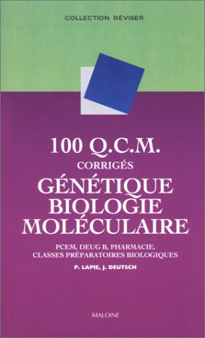 9782224025977: 100 QCM corrigs de gntique et biologie molculaire: PCEM, DEUG B, pharmacie, classes prparatoires biologiques (Rviser)