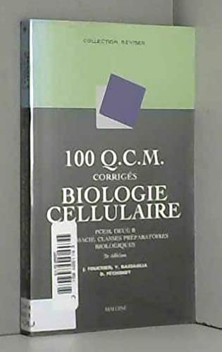 Stock image for 100 Q.C.M. corrigs Biologie cellulaire : PCEM, deug B, pharmacie, classes prparatoires biologiques for sale by Ammareal