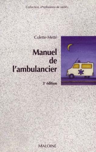 Beispielbild fr Manuel de l'ambulancier : prparation au certificat d'ambulancier, programme complet, 3e dition zum Verkauf von medimops