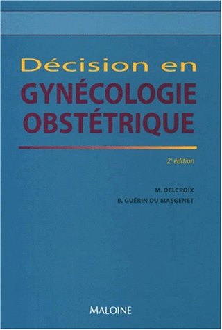 Beispielbild fr Dcision en gyncologie-obsttrique. 2me dition zum Verkauf von Ammareal