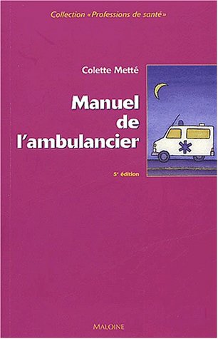 Stock image for Manuel de l'ambulancier : Prparation au certificat de capacit d'ambulancier for sale by Ammareal