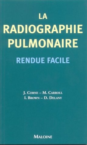 Stock image for La Radiographie Pulmonaire Rendue Facile for sale by Kultgut