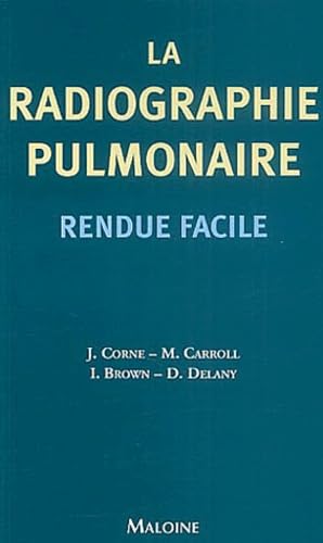 Stock image for La Radiographie Pulmonaire Rendue Facile for sale by Kultgut