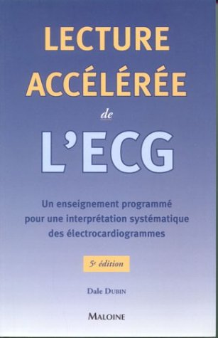 Stock image for Lecture acclre de l'ECG : Un enseignement programm pour une interprtation systmatique des lectrocardiogrammes for sale by Cross-Country Booksellers