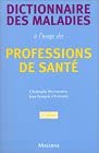 Beispielbild fr Dictionnaire des maladies  l'usage des professions de sant zum Verkauf von medimops