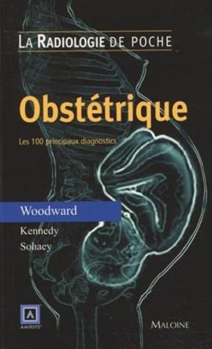 Beispielbild fr RADIOLOGIE DE POCHE - OBSTETRIQUE. LES 100 PRINCIPAUX DIAGNOSTICS zum Verkauf von WorldofBooks