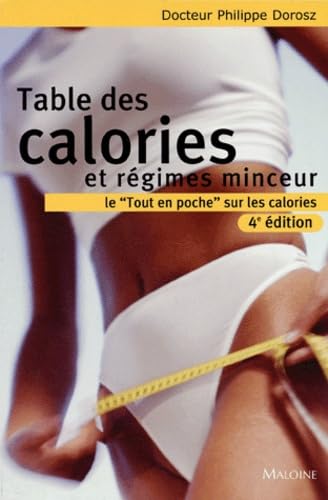 Imagen de archivo de table des calories et rgimes minceur ; le "tout en poche" sur les calories (4e dition) a la venta por Better World Books