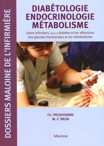 Imagen de archivo de Diabtologie Endocrinologie Mtabolisme : Soins infirmiers dans le diabte et les affections des glandes hormonales et du mtabolisme a la venta por Ammareal