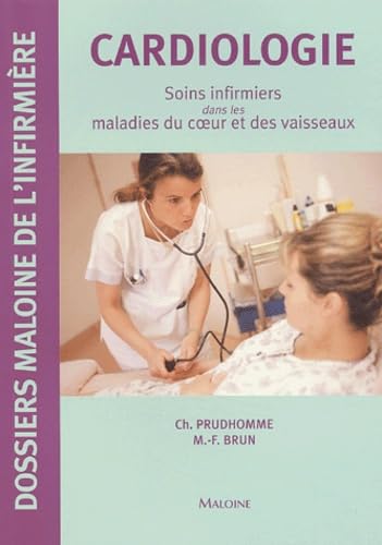 Beispielbild fr Cardiologie : Soins Infirmiers Dans Les Maladies Du Coeur Et Des Vaisseaux zum Verkauf von RECYCLIVRE