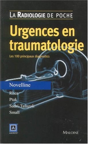 Stock image for Urgences en traumatologie : Les 100 principaux diagnostics for sale by medimops