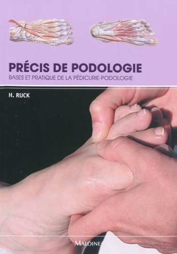 9782224031251: PRECIS DE PODOLOGIE. BASES ET PRATIQUE DE LA PEDICURIE-PODOLOGIE: Bases et pratique de la pdicurie-podologie