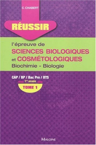 9782224031602: REUSSIR L'EPREUVE DE SCIENCES BIOLOGIQUES ET COSMETOLOGIQUES. TOME 1: Tome 1, Biochimie-biologie 1re anne