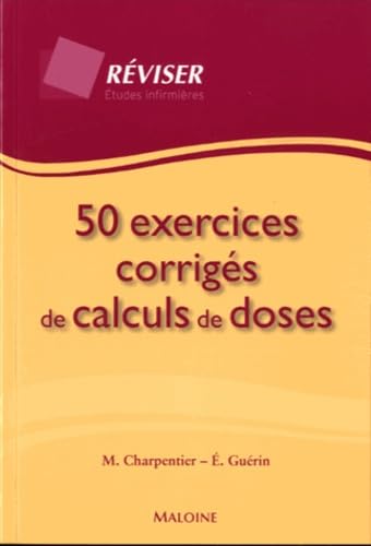 9782224033378: 50 exercices corrigs de calculs de doses