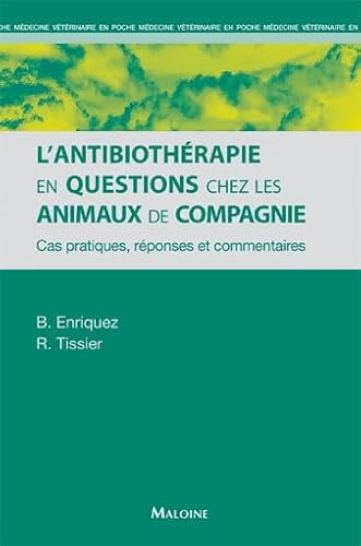 9782224033668: L'ANTIBIOTHERAPIE EN QUESTIONS CHEZ LES ANIMAUX DE COMPAGNIE (0000): cas pratiques, rponses et commentaires