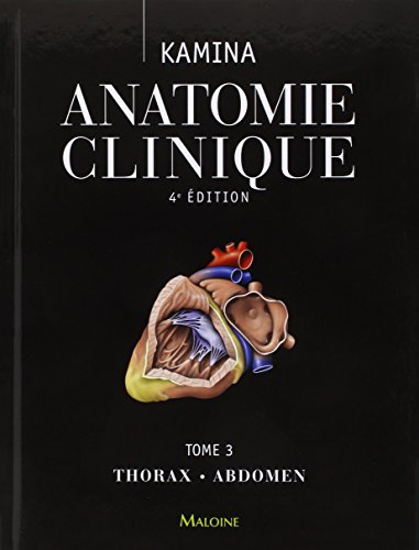 9782224033828: Anatomie Clinique - Thorax, Abdomen (3): Tome 3, Thorax, abdomen