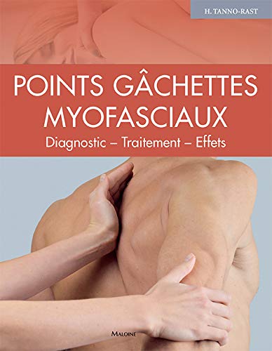 Beispielbild fr Points gchettes Myofasciaux: Diagnostic ? traitement ? effets zum Verkauf von Gallix