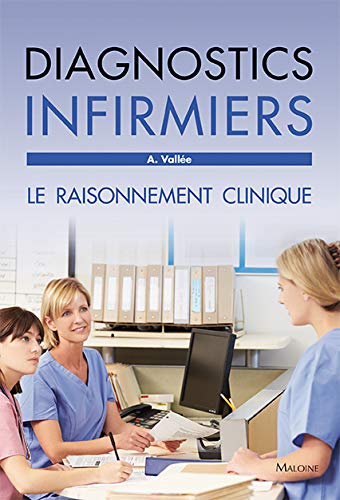 Beispielbild fr Diagnostics Infirmiers : Le Raisonnement Clinique zum Verkauf von RECYCLIVRE