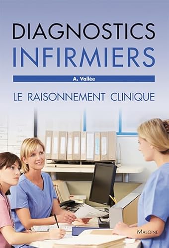 Stock image for Diagnostics infirmiers : Le raisonnement clinique for sale by medimops