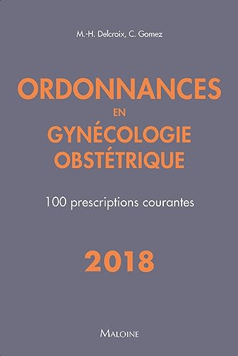 Beispielbild fr Ordonnances en gyncologie obsttrique: 100 prescriptions courantes zum Verkauf von Ammareal