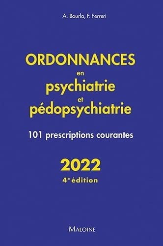 Beispielbild fr Ordonnances en psychiatrie et pdopsychiatrie 2022, 4e d.: 101 prescriptions courantes zum Verkauf von Gallix