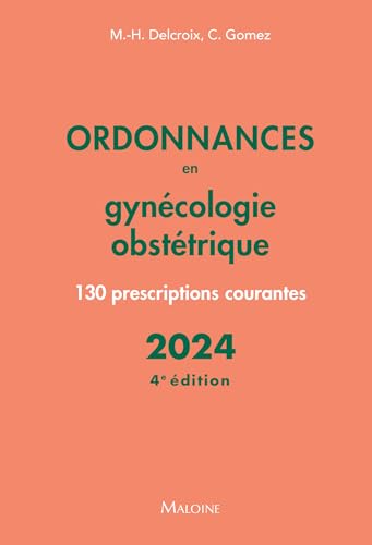 Stock image for Ordonnances en gyncologie obsttrique 2024, 4e d.: 130 prescriptions courantes for sale by Gallix
