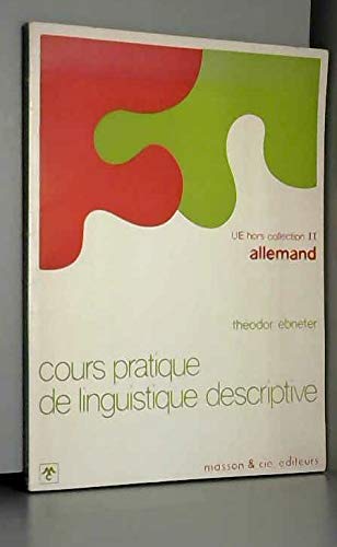 Imagen de archivo de Cours pratique de linguistique descriptive (UE - Hors collection ; 2 : Allemand) (French Edition) a la venta por Phatpocket Limited