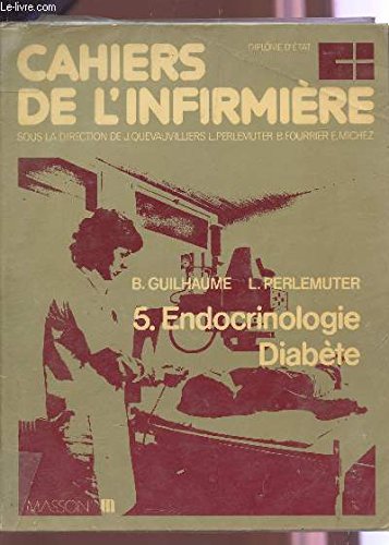 Stock image for CAHIERS DE L'INFIRMIERE, 5, ENDOCRINOLOGIE, DIABETE for sale by Le-Livre