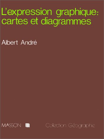 9782225628320: L'expression graphique, cartes et diagrammes (Collection Géographie) (French Edition)