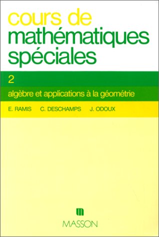 Imagen de archivo de Cours de mathmatiques spciales, tome 2 : Algbre et applications  la gomtrie a la venta por Ammareal