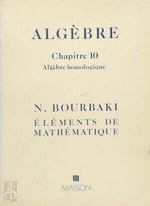 Stock image for Algebre - Chapitre 10: Algebre homologique (Elements de mathematique) (French Edition) for sale by Zubal-Books, Since 1961