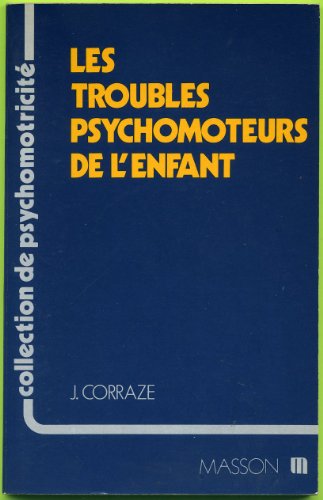 Stock image for Les Troubles Psychomoteurs De L'enfant for sale by RECYCLIVRE