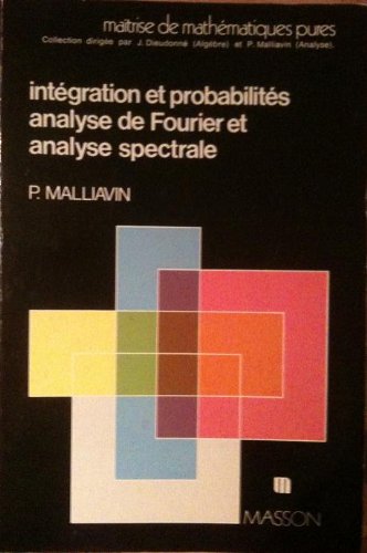 Beispielbild fr Intgration et probabilits, analyse de Fourier et analyse spectrale (Collection Matrise de mathmatiques pures) zum Verkauf von medimops