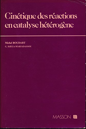 CinÃ©tique des rÃ©actions en catalyse hÃ©tÃ©rogÃ¨ne (French Edition) (9782225763298) by Boudart; G DjÃ¨ega-Mariadassou