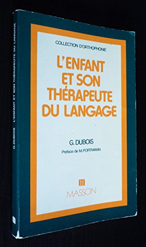 Beispielbild fr L'Enfant et son thrapeute du langage : Une autre approche de la rducation (Collection d'orthophonie) zum Verkauf von medimops
