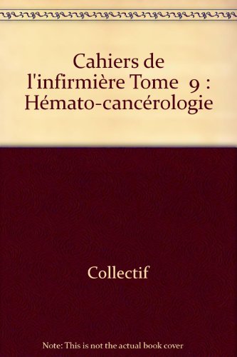 9782225806636: Cahiers de l'infirmire Tome 9: Hmato-cancrologie