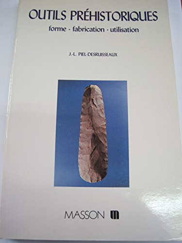 Stock image for Outils pre historiques: Forme, fabrication, utilisation (French Edition) for sale by HPB-Red