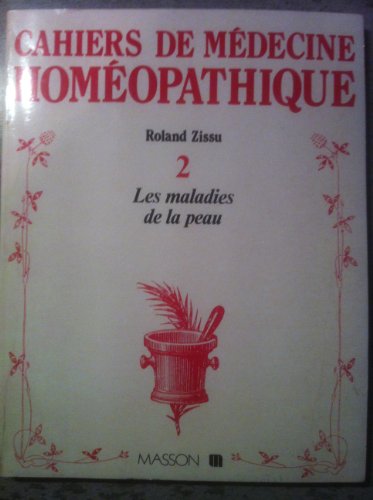 Beispielbild fr Cahiers de mdecine homopathique. 2. Les Maladies de la peau zum Verkauf von Chapitre.com : livres et presse ancienne