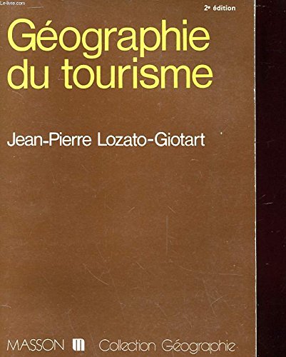 Beispielbild fr Gographie du tourisme : De l'espace regard  l'espace consomm (Collection Gographie) zum Verkauf von Ammareal