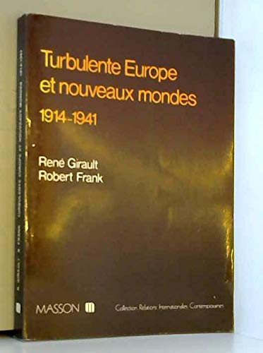 Turbulente Europe et nouveaux mondes. Histoire des relations internationales contemporaines. Tome...