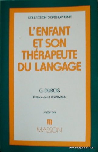 Beispielbild fr L'Enfant et son thrapeute du langage zum Verkauf von Chapitre.com : livres et presse ancienne