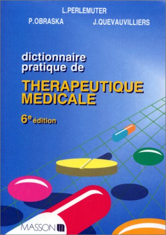 Beispielbild fr Dictionnaire Pratique De Therapeutique Medicale. 6eme Edition zum Verkauf von Ammareal