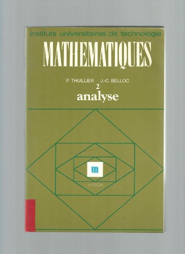 Stock image for Mathmatiques Iut : Instituts Universitaires De Technologie. Vol. 2. Analyse 2, Calcul Intgral, qu for sale by RECYCLIVRE