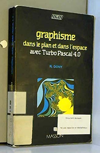 Beispielbild fr Graphisme dans le plan et dans l'espace avec Turbo Pascal 4.0 zum Verkauf von Ammareal