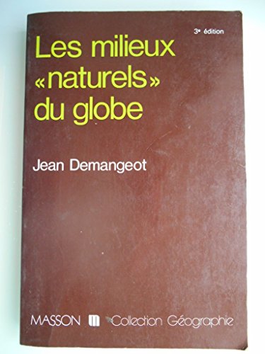 Stock image for Les milieux "naturels" du globe for sale by Ammareal