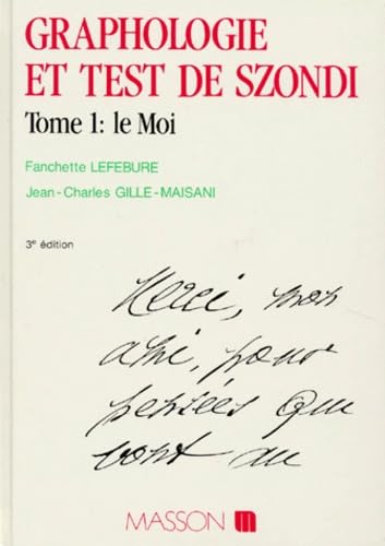 Stock image for GRAPHOLOGIE ET TEST DE SZONDI. Tome 1, le Moi, 3me dition for sale by medimops