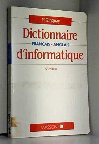 Dictionnaire d Informatique: Francais-Anglais (9782225820069) by Ginguay, Michel