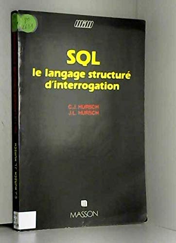 Beispielbild fr SQL, le langage structur d'interrogation Hursch, Carolyn J. and Hursch, Jack L. zum Verkauf von LIVREAUTRESORSAS