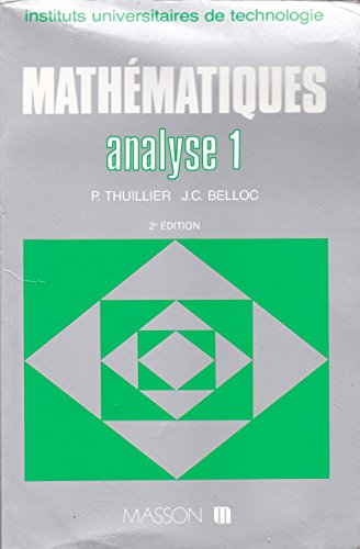 Stock image for Mathmatiques, analyse 1. Fonction d'une variable relle, fonction de plusieurs variables for sale by pompon