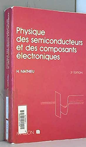 Stock image for Physique des semiconducteurs et des composants lectroniques Mathieu, Henry for sale by Librairie Parrsia