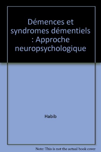 Beispielbild fr Dmences et syndromes dmentiels : Approche neuropsychologique zum Verkauf von medimops
